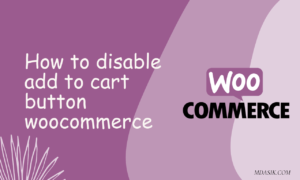 disable add to cart button woocommerce